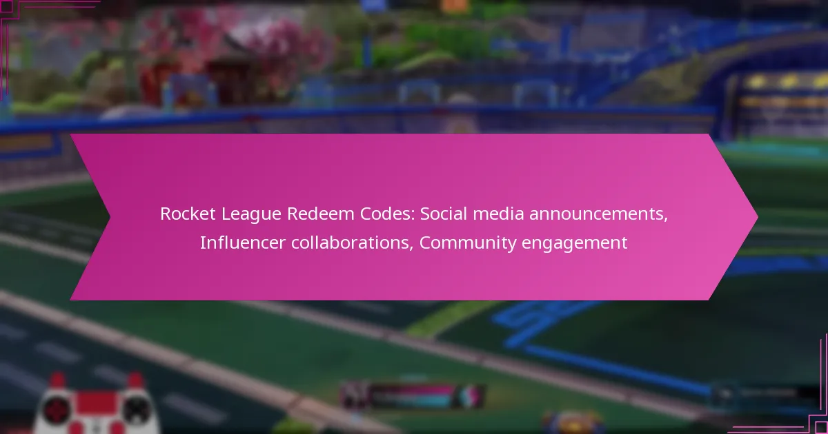 Read more about the article Rocket League Redeem Codes: Social media announcements, Influencer collaborations, Community engagement