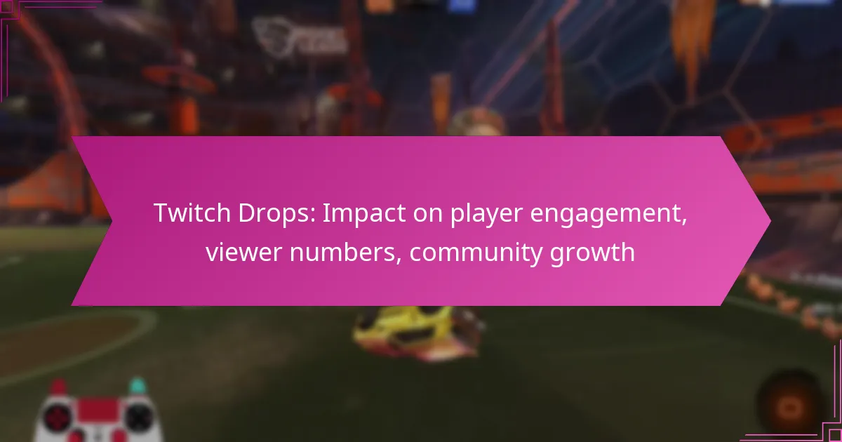 Read more about the article Twitch Drops: Impact on player engagement, viewer numbers, community growth