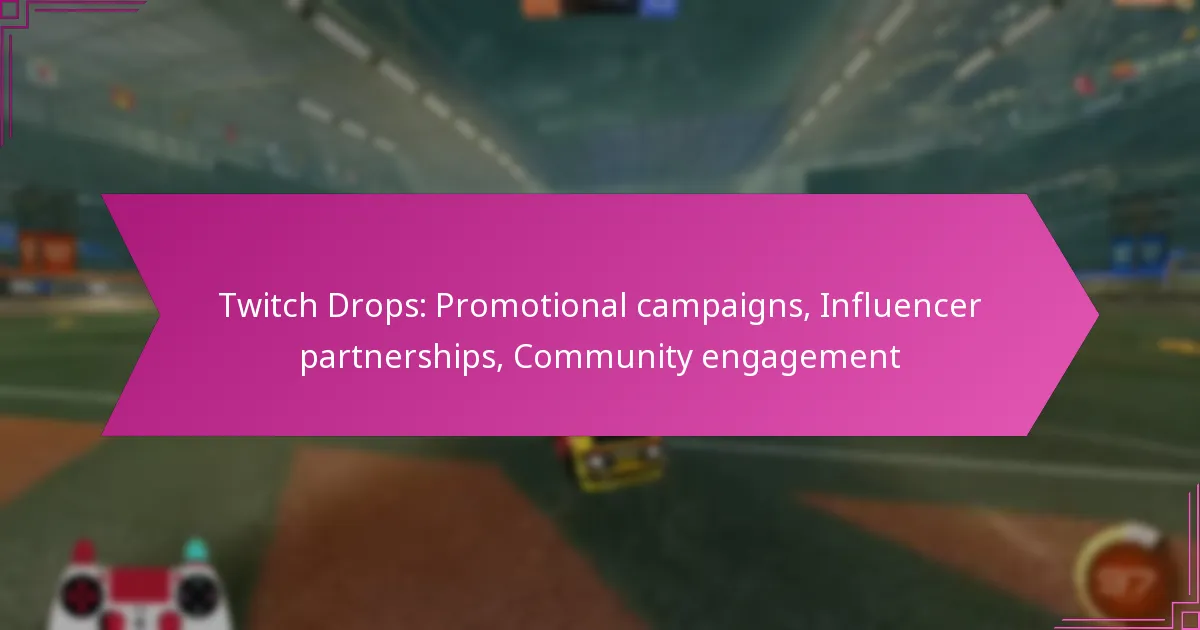 Read more about the article Twitch Drops: Promotional campaigns, Influencer partnerships, Community engagement